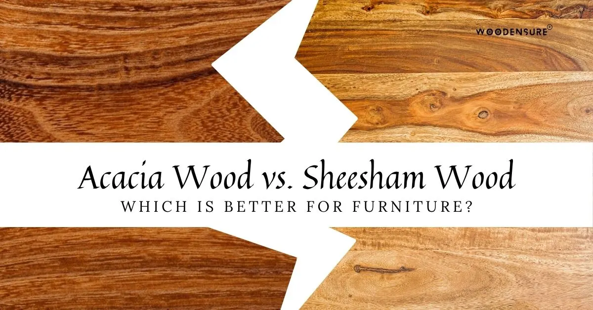 Acacia vs. Sheesham Wood: Which Is Better for Furn...